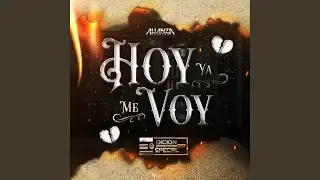 Hoy Ya Me Voy