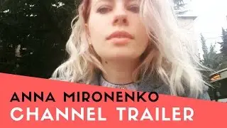 NEW Russian CHANNEL TRAILER 2017//ANNA MIRONENKO