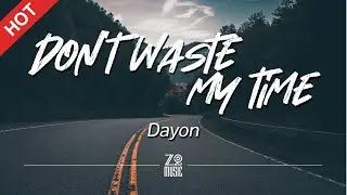 Dayon - Don't Waste My Time [Lyrics / HD] | Featured Indie Music 2020