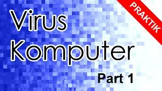 Virus Komputer (Part 1 - Pengenalan dan Persiapan)