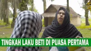 TINGKAH LAKU BETI DI PUASA PERTAMA