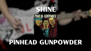 Pinhead Gunpowder - Shine (Guitar Cover)