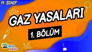 GAZ YASALARI 1. Bölüm (11. SINIF) | Kimya Adası