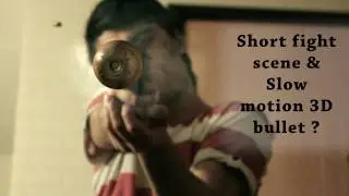 Short fight scene and Slow motion 3D bullet