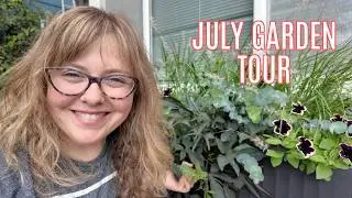 July Garden Tour! 🌱🌸🌱 Slow and Steady…