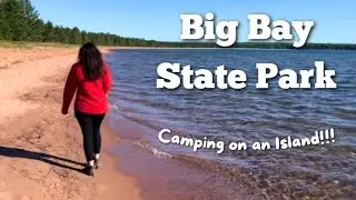 Big Bay State Park Camping | Camping on Madeline Island!!!