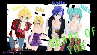 Shape of you.- Rin, Len, Kaito y Miku