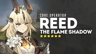 [Arknights] Core Operator: Reed the Flame Shadow | The Best Pseudocaster in the Game!