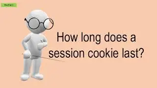 How Long Does A Session Cookie Last?
