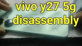 vivo y27 5g disassembly