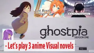 (Let's Play 3 anime VNs) ghostpia Season One / Last Resort / Experimentation [PC/Steam]
