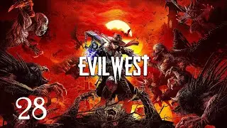 The Heist | Evil West | Part 28