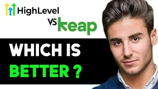 GOHIGHLEVEL VS KEAP WHICH IS BETTER 2024! (FULL GUIDE)