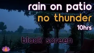 [Black Screen]  Rain on Patio | Relaxing Rain Sounds for Insomnia and Relaxation