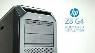 HP Z8 G4 Video Card Installation