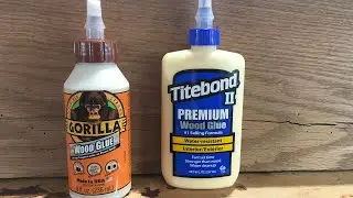Wood Glue Test, Titebond II vs Gorilla Wood Glue