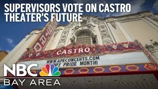 Supervisors vote on future of San Francisco's Castro Theater