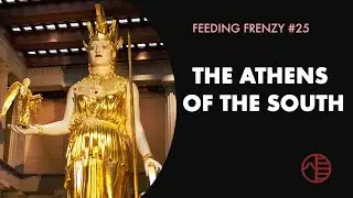 The Athens of the South | Feeding Frenzy 25