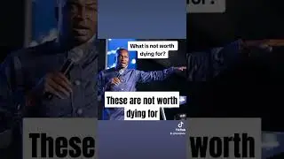 List of things that are not worth dying for!
