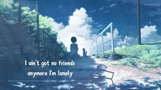 Nightcore - No friends (Mora Michelle) Lyrics