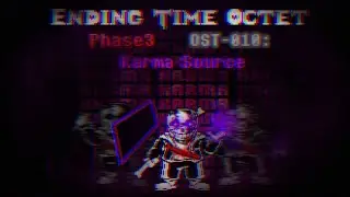 【Ending Time Octet】Phase 3-UKB OST-010 Karma Source