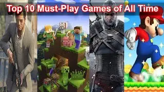 Top 10 Must Play Games of All Time | 10 Games You Can't Miss