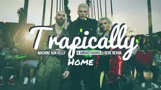 Machine Gun Kelly X Ambassadors & Bebe Rexha - Home (Trapically Remix)