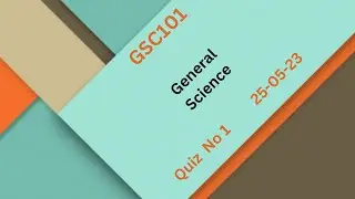 GSC101 General Science Quiz No 1 Solution