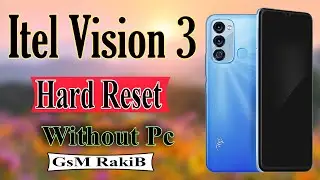 Itel Vision 3 Hard Reset_Itel (S661LP) Pin,Pattern,Password Unlock_Gsm RakiB OfficiaL