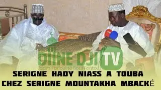 SERIGNE HADY NIASS A TOUBA CHEZ SERIGNE MOUNTAKHA MBACKE