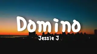 Jessie J - Domino (Lyrics)