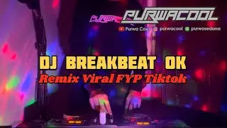 DJ Breakbeat OK MyFriends Remix Viral FYP Tiktok
