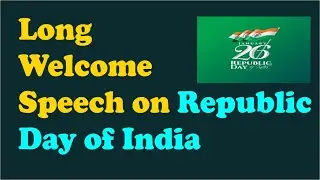 Long Welcome Speech on Republic Day of India 2021 in English