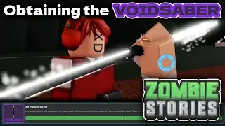 Obtaining the Voidsaber & Showcase | Zombie Stories (Roblox)