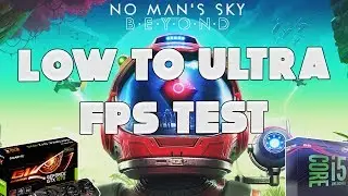 GTX 1070 + i5-9600k | NO MAN'S SKY BEYOND LOW TO ULTRA + STUTTERING FIX| (1080p)