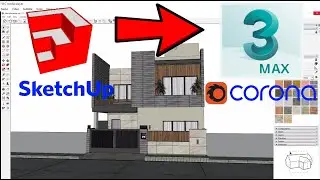 Sketchup + 3ds max Corona Render Workflow complete setting ( Day lighting  & texture )