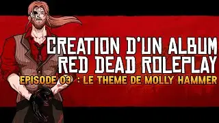 Musique Red Dead RP - Episode 3 : Le thème de Molly