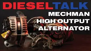 Diesel Talk | MECHMAN HIGH OUTPUT ALTERNATOR 99-07 7.3L / 6.0L FORD POWERSTROKE