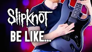 Slipknot Songs Be Like...