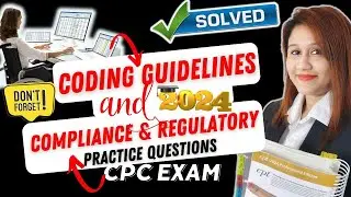 Top CPC Exam Must Know Coding Guidelines and Compliance & Regulatory Important Questions