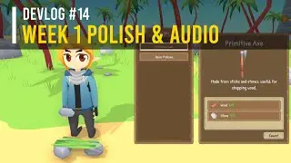 Devlog #14 - A Week of Polish and Audio