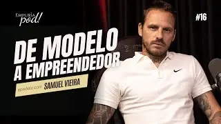 DE MODELO INTERNACIONAL A EMPREENDEDOR com Samuel Vieira | Empuria, Pod! #episodio16