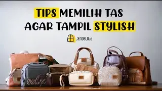TIPS MEMILIH TAS AGAR TAMPIL STYLISH
