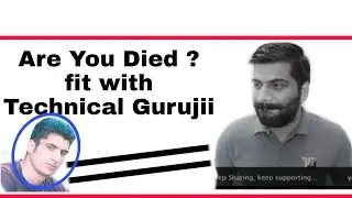Are you died ft with technical gurujii