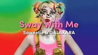 Saweetie & GALAXARA - Sway With Me [From Birds Of Prey] (Audio)