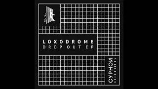 Loxodrome - Drop Out