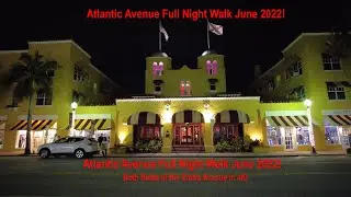 Atlantic Avenue Delray Beach Florida Night Walk 2022 starting with The Colony Hotel