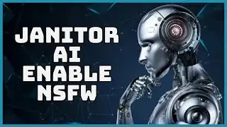 How to Enable NSFW on Janitor AI 2023?