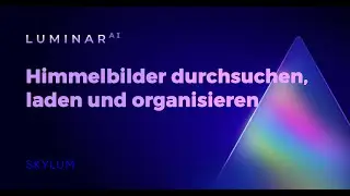 Luminar AI FAQ: Wie durchsuche, lade und organisiere ich meine Himmelsbilder?