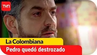 ¡Destrozado! Pedro no esperaba una noticia así...  | La Colombiana - T1E136
